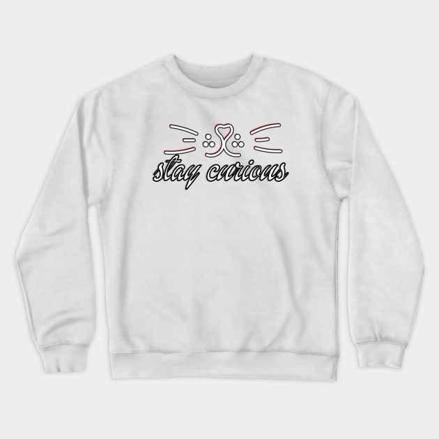 Stay curious Crewneck Sweatshirt by creakraft